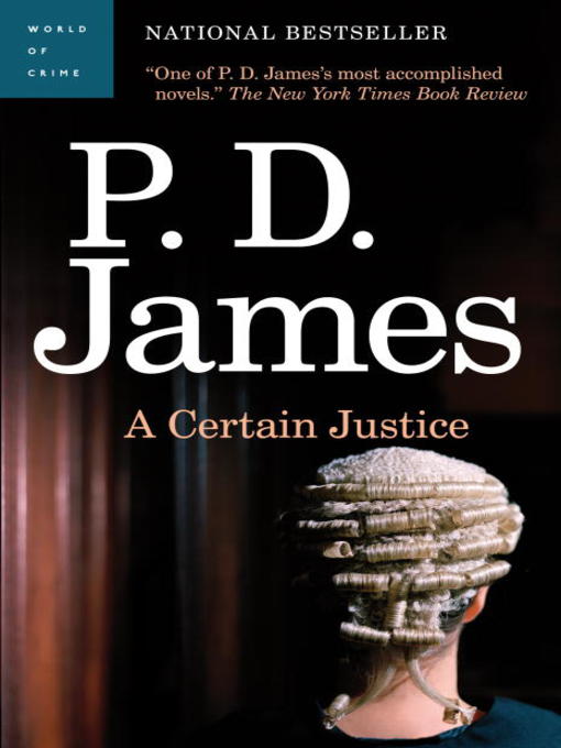 Title details for A Certain Justice by P. D. James - Wait list